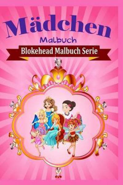 Cover for Die Blokehead · Madchen Malbuch (Taschenbuch) (2020)
