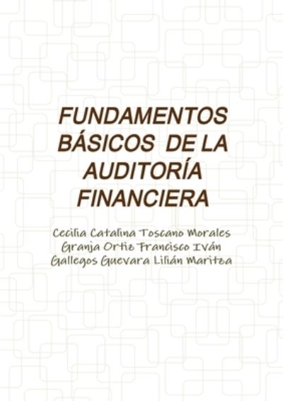 Cover for Cecilia Catalina Toscano Morales · Fundamentos Básicos De La Auditoría Financiera (Paperback Book) (2016)