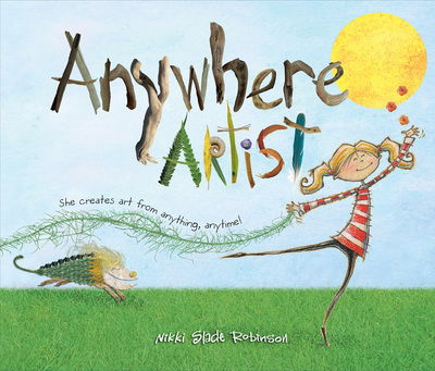 Anywhere Artist - Nikki Slade Robinson - Książki - HarperCollins - 9781328707369 - 20 lutego 2018