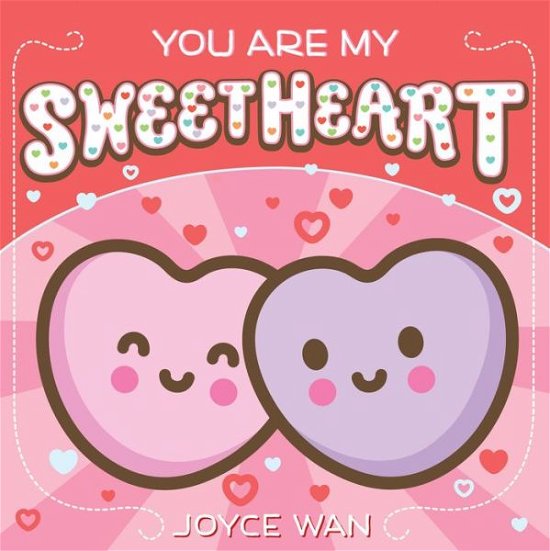 Cover for Joyce Wan · You Are My Sweetheart (Kartonbuch) (2018)
