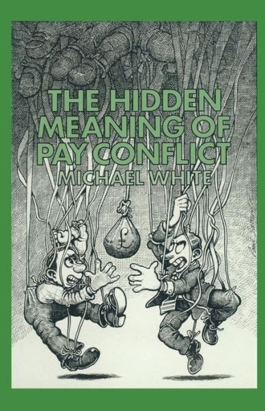 Cover for Michael White · The Hidden Meaning of Pay Conflict (Taschenbuch) [1st ed. 1981 edition] (1981)