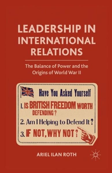 Cover for A. Roth · Leadership in International Relations: The Balance of Power and the Origins of World War II (Paperback Bog) [1st ed. 2010 edition] (2010)