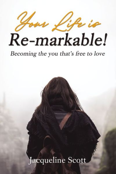 Cover for Jacqueline Scott · Your Life is Re-markable! (Paperback Book) (2020)