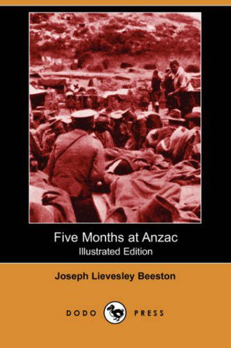 Cover for Joseph Lievesley Beeston · Five Months at Anzac (Paperback Book) (2007)