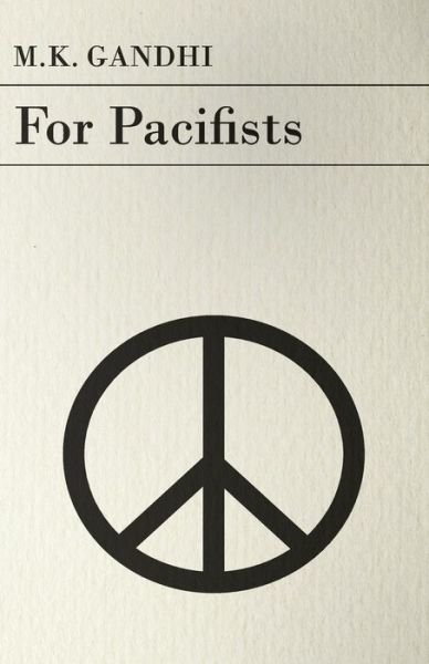 Cover for M. K. Gandhi · For Pacifists (Paperback Book) (2006)