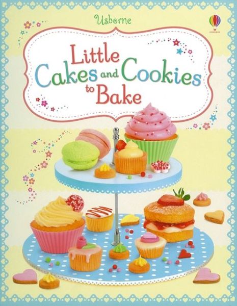 Little Cakes and Cookies to Bake - Abigail Wheatley - Książki - Usborne Publishing Ltd - 9781409549369 - 1 listopada 2012