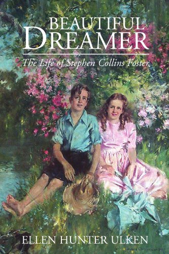 Cover for Ellen Hunter Ulken · Beautiful Dreamer: the Life of Stephen Collins Foster (Paperback Book) (2005)