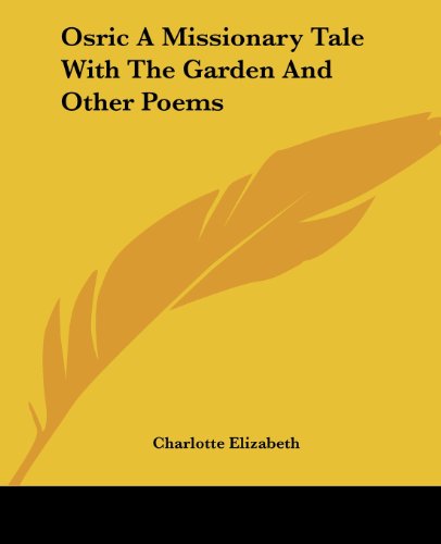 Cover for Charlotte Elizabeth · Osric a Missionary Tale with the Garden and Other Poems (Paperback Book) (2004)