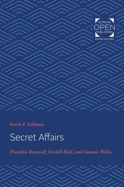 Cover for Irwin Gellman · Secret Affairs: Franklin Roosevelt, Cordell Hull, and Sumner Welles (Paperback Book) (2020)