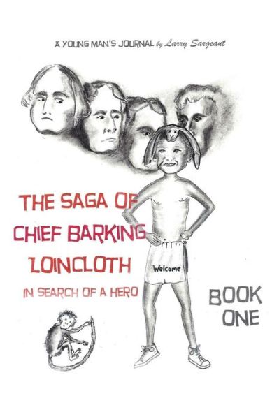 Cover for Larry Sargeant · The Saga of Chief Barking Loincloth (Paperback Book) (2017)