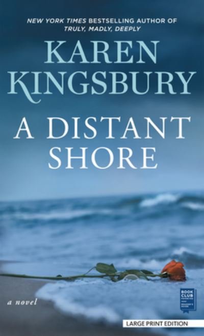 Cover for Karen Kingsbury · A Distant Shore (Hardcover Book) (2021)