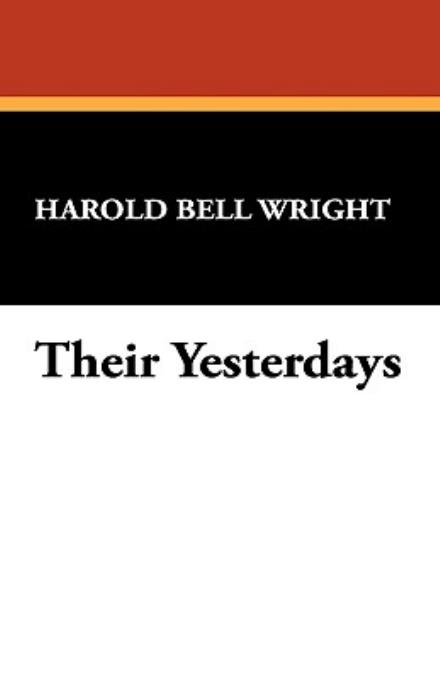 Cover for Harold Bell Wright · Their Yesterdays (Hardcover Book) (2008)