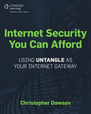 Cover for Christopher Dawson · Internet Security You Can Afford: The Untangle (R) Internet Gateway (Paperback Book) [New edition] (2014)