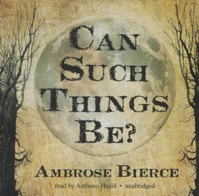 Cover for Ambrose Bierce · Can Such Things Be? (CD) (2011)