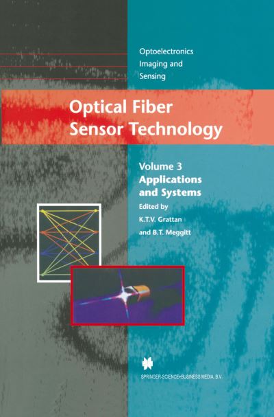 Cover for L S Grattan · Optical Fiber Sensor Technology: Applications and Systems - Optoelectronics, Imaging and Sensing (Taschenbuch) [Softcover reprint of hardcover 1st ed. 1999 edition] (2010)