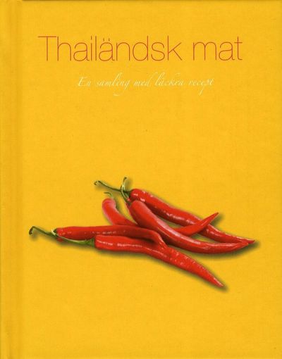 Cover for Theresa Månsson · Thailändsk mat : en samling med läckra recept (Hardcover Book) (2011)