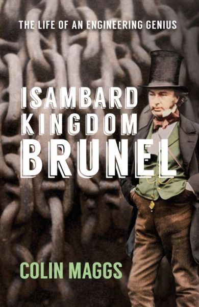 Cover for Colin Maggs · Isambard Kingdom Brunel: The Life of an Engineering Genius (Paperback Book) (2017)