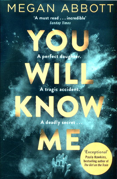 You Will Know Me - Megan Abbott - Książki - Pan Macmillan - 9781447226369 - 27 lipca 2017