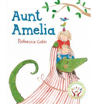 Cover for Rebecca Cobb · Aunt Amelia (N/A) [Illustrated edition] (2014)