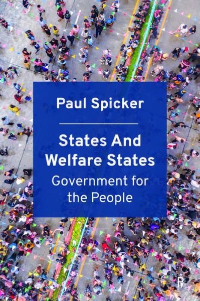Cover for Spicker, Paul (Robert Gordon University) · States and Welfare States: Government for the People (Hardcover bog) (2022)