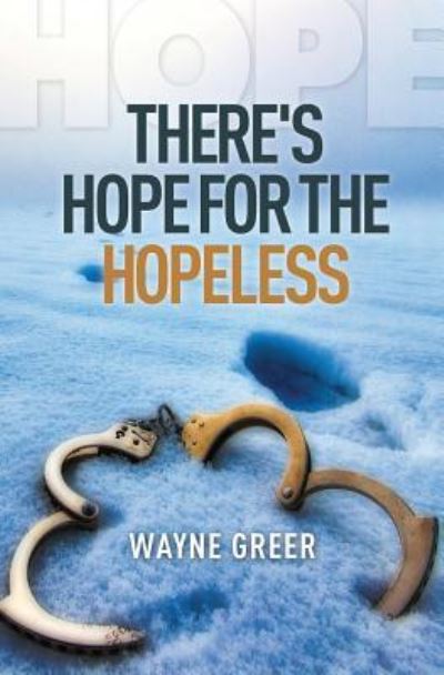 Cover for Wayne Greer · There's Hope for the Hopeless (Paperback Book) (2018)