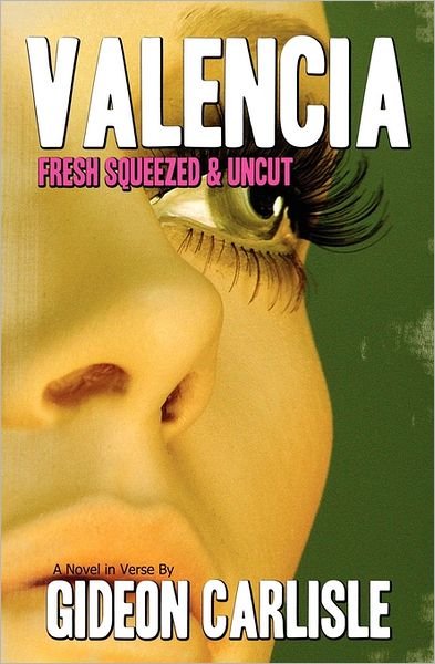 Cover for Gideon Carlisle · Valencia: Fresh Squeezed &amp; Uncut (Pocketbok) (2011)