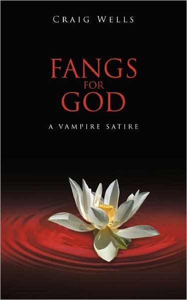 Cover for Craig Wells · Fangs for God: a Vampire Satire (Paperback Book) (2011)