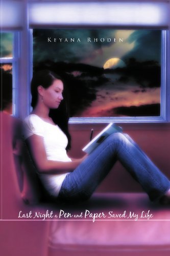 Cover for Keyana Rhoden · Last Night a Pen and Paper Saved My Life (Paperback Book) (2011)