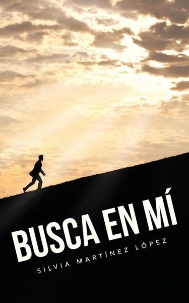Cover for Silvia Martinez Lopez · Busca en Mi (Paperback Book) (2013)