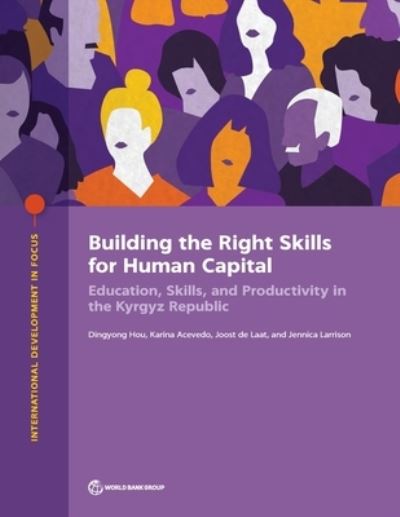 Cover for World Bank · Building the right skills for human capital: education, skills, and productivity in the Kyrgyz Republic - International development in focus (Paperback Book) (2021)