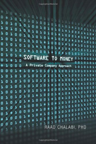 Cover for Raad Chalabi · Software to Money: a Private Company Approach (Paperback Bog) (2011)