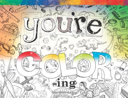 Cover for Jasey Crowl · You're Coloring (Paperback Book) [Lrg edition] (2011)