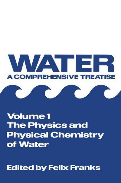 Cover for Felix Franks · The Physics and Physical Chemistry of Water - Water (Paperback Book) [Softcover reprint of the original 1st ed. 1972 edition] (2012)