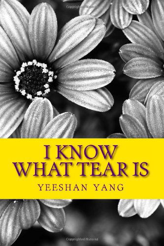 Cover for Yeeshan Yang · I Know What Tear Is: an Oriental Fantasy About a Tibetan Little Nun (Paperback Book) (2012)