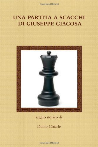 Cover for Duilio Chiarle · Una Partita a Scacchi Di Giuseppe Giacosa (Paperback Book) [Italian edition] (2012)