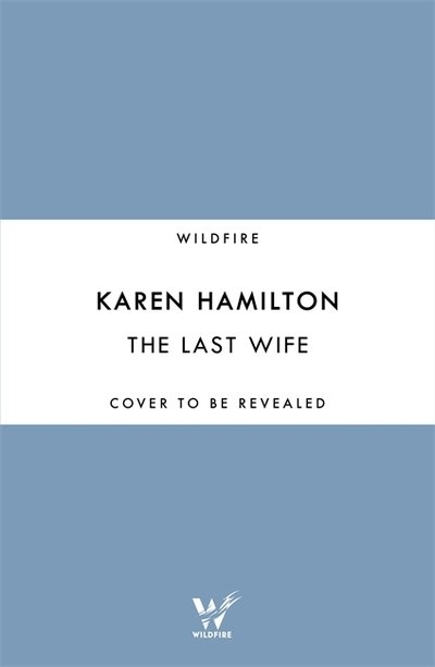 Cover for Karen Hamilton · Last Wife: The Thriller You've Been Waiting For (Paperback Book) (2020)