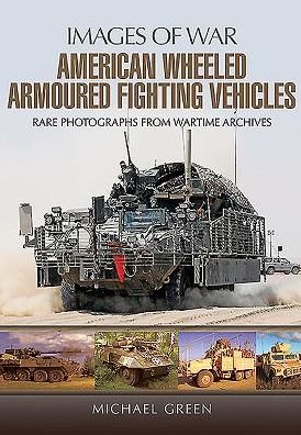 Cover for Michael Green · American Wheeled Armoured Fighting Vehicles (Taschenbuch) (2016)