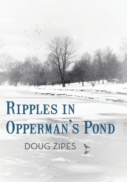 Doug Zipes · Ripples in Opperman's Pond (Hardcover Book) (2013)