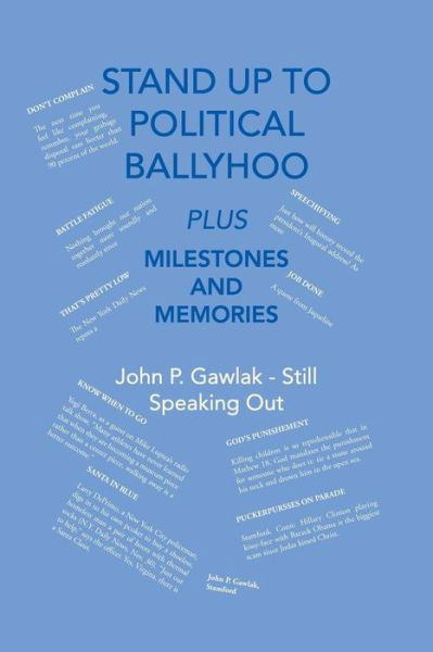 John P. Gawlak · Stand Up to Political Ballyhoo: Plus Milestones and Memories (Taschenbuch) (2013)