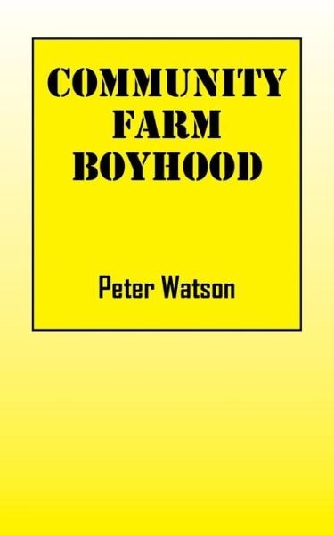Cover for Peter Watson · Community Farm Boyhood (Pocketbok) (2015)