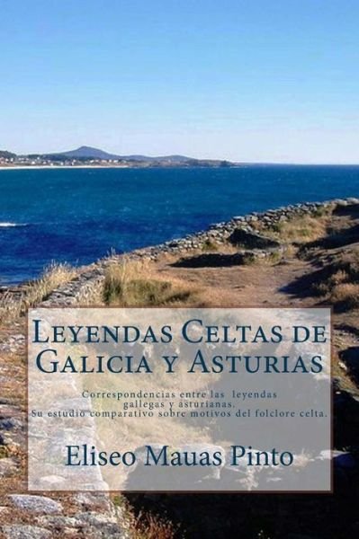 Cover for Eliseo Mauas Pinto · Leyendas Celtas De Galicia Y Asturias (Pocketbok) (2012)