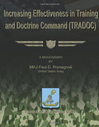 Cover for Maj Paul D. Romagnoli Us Army · Increasing Effectiveness in Training and Doctrine Command (Tradoc) (Paperback Book) (2012)