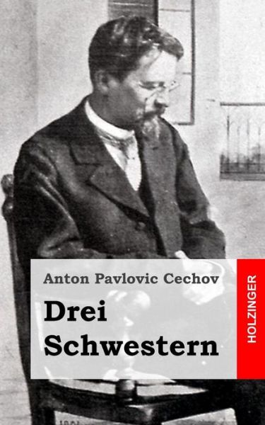 Cover for Anton Pavlovic Cechov · Drei Schwestern: (Tri Sestry) (Paperback Book) (2013)