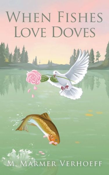 Cover for M Marmer Verhoeff · When Fishes Love Doves (Paperback Book) (2013)