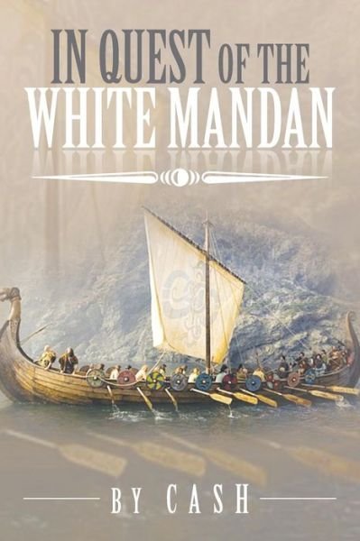 Cover for Cash · In Quest of the White Mandan (Pocketbok) (2013)