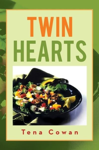 Cover for Tena Cowan · Twin Hearts: Recipes of Love (Pocketbok) (2013)