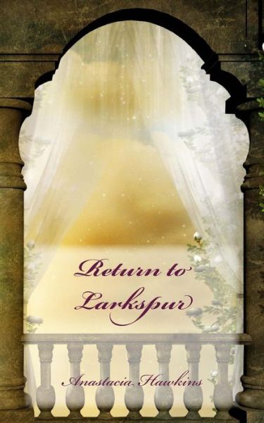 Cover for Anastacia Hawkins · Return to Larkspur (Paperback Book) (2013)