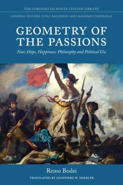 Cover for Remo Bodei · Geometry of the Passions: Fear, Hope, Happiness: Philosophy and Political Use - Lorenzo Da Ponte Italian Library (Hardcover Book) (2018)