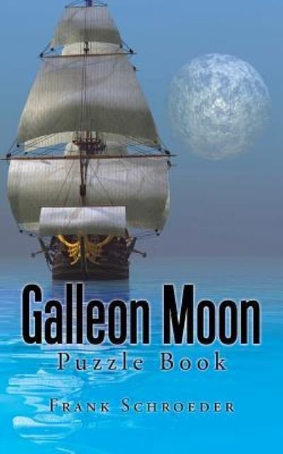 Cover for Frank Schroeder · Galleon Moon: Puzzle Book (Paperback Book) (2018)