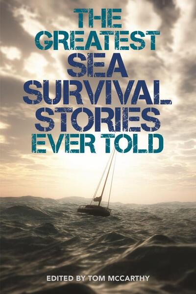 Cover for The Greatest Sea Survival Stories Ever Told - Greatest (Paperback Bog) (2020)